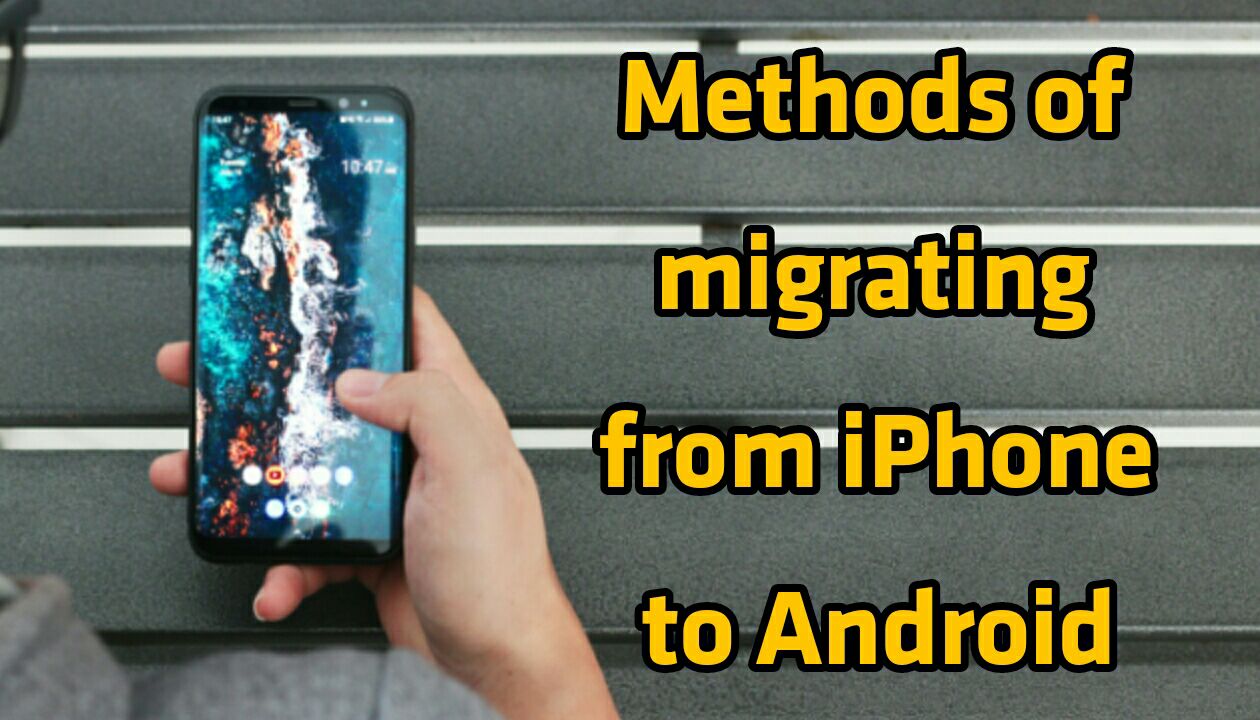 Methods of migrating from iPhone to Android