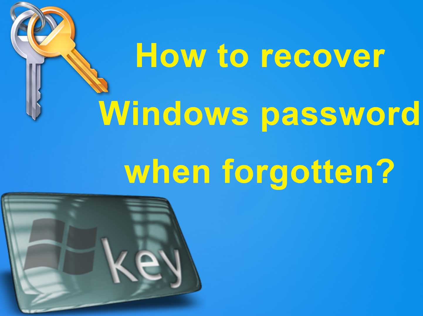 How to recover Windows password when forgotten?
